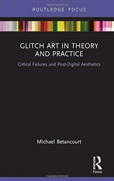 portada Glitch Art in Theory and Practice: Critical Failures and Post-Digital Aesthetics