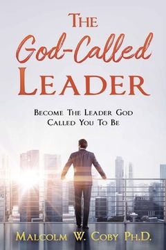 portada The God-Called Leader: Become the Leader God Called You to Be (in English)