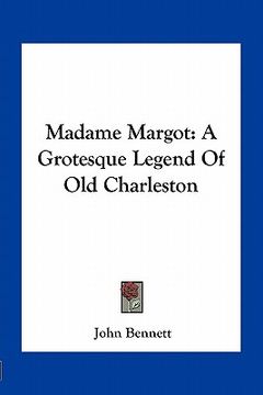 portada madame margot: a grotesque legend of old charleston (en Inglés)