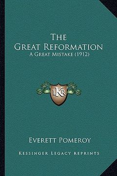 portada the great reformation: a great mistake (1912)
