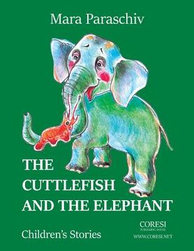 portada The Cuttlefish and the Elephant: Children's Stories (en Inglés)