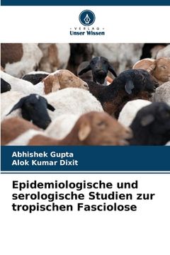 portada Epidemiologische und serologische Studien zur tropischen Fasciolose (en Alemán)