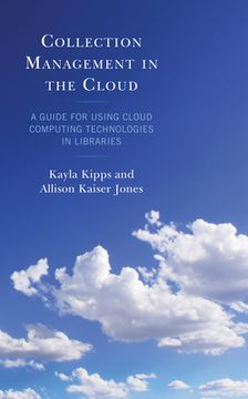 portada Collection Management in the Cloud: A Guide for Using Cloud Computing Technologies in Libraries (en Inglés)