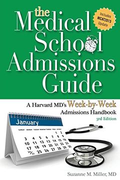 portada The Medical School Admissions Guide: A Harvard MD's Week-By-Week Admissions Handbook, 3rd Edition