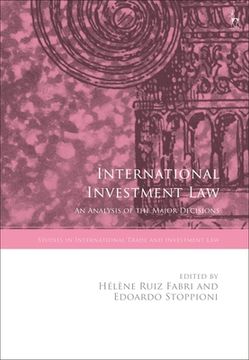 portada International Investment Law: An Analysis of the Major Decisions (en Inglés)