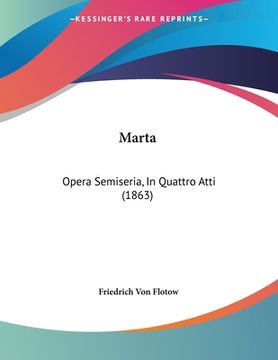 portada Marta: Opera Semiseria, In Quattro Atti (1863) (en Italiano)