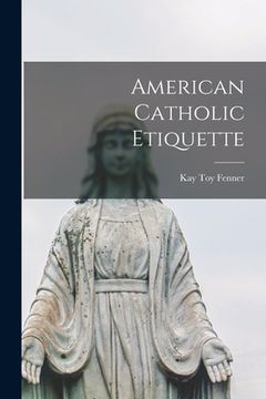portada American Catholic Etiquette (in English)