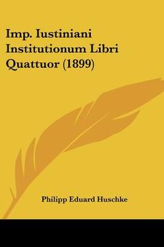 portada imp. iustiniani institutionum libri quattuor (1899) (en Inglés)