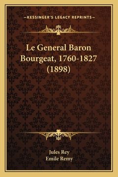 portada Le General Baron Bourgeat, 1760-1827 (1898) (in French)