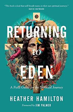 portada Returning to Eden: A Field Guide for the Spiritual Journey (en Inglés)