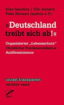 portada Deutschland Treibt Sich Ab": Organisierter >Lebensschutz< Christlicher Fundamentalismus und Antifeminismus 
