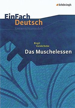 portada Einfach Deutsch - Unterrichtsmodelle: Das Muschelessen: Gymnasiale Oberstufe (en Alemán)