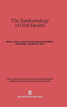 portada The Epidemiology of Oral Health (Vital and Health Statistics Monographs, American Public Heal) (en Inglés)