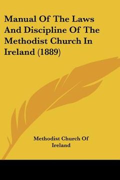 portada manual of the laws and discipline of the methodist church in ireland (1889) (en Inglés)