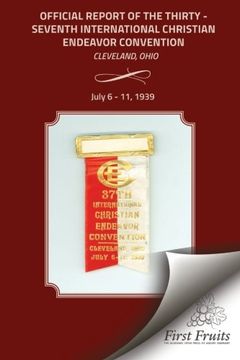 portada Official Report of the Thirty - Seventh International Christian Endeavor Convention: Cleveland, Ohio July 6 - 11, 1939