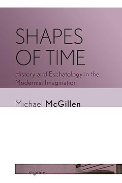 portada Shapes of Time: History and Eschatology in the Modernist Imagination (Signale: Modern German Letters, Cultures, and Thought) (in English)