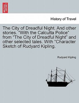 portada the city of dreadful night. and other stories. "with the calcutta police" from "the city of dreadful night" and other selected tales. with "character