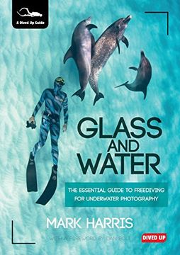 portada Glass and Water: The Essential Guide to Freediving for Underwater Photography