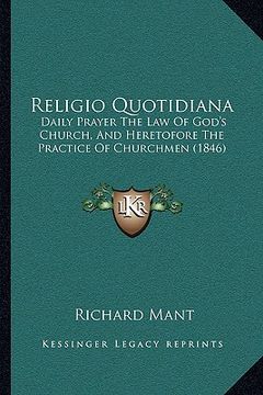 portada religio quotidiana: daily prayer the law of god's church, and heretofore the practice of churchmen (1846) (en Inglés)