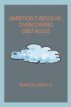 portada Ambition's Resolve: Overcoming Obstacles (en Inglés)