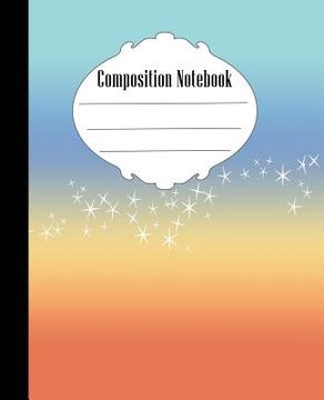 portada Composition Notebook: Ombre Stars Composition Notebook Wide Ruled 7.5 x 9.25 in, 100 pages book for kids, teens, school, students and teache (en Inglés)