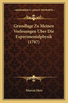 portada Grundlage Zu Meinen Vorlesungen Uber Die Experimentalphysik (1787) (en Alemán)