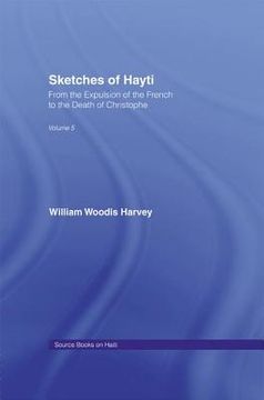 portada Sketches of Hayti: From the Expulsion of the French to the Death of Christophe (in English)