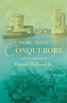 portada More than Conquerors: A Tale of the Huguenots (en Inglés)