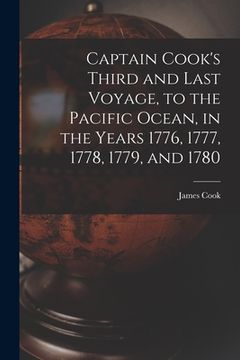 portada Captain Cook's Third and Last Voyage, to the Pacific Ocean, in the Years 1776, 1777, 1778, 1779, and 1780 [microform] (en Inglés)
