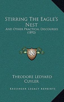 portada stirring the eagle's nest: and other practical discourses (1892)