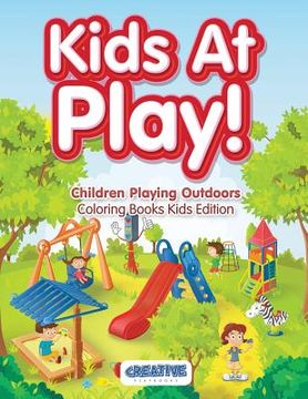 portada Kids At Play! Children Playing Outdoors Coloring Books Kids Edition