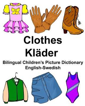 portada English-Swedish Clothes/Kläder Bilingual Children's Picture Dictionary Bildordbok för tvåspråkiga barn 