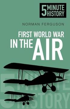 portada First World War in the Air: 5 Minute History (Five Minute Histories)