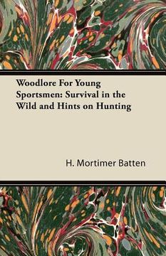 portada woodlore for young sportsmen: survival in the wild and hints on hunting (in English)
