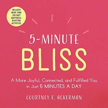 portada 5-Minute Bliss: A More Joyful, Connected, and Fulfilled you in Just 5 Minutes a day (in English)