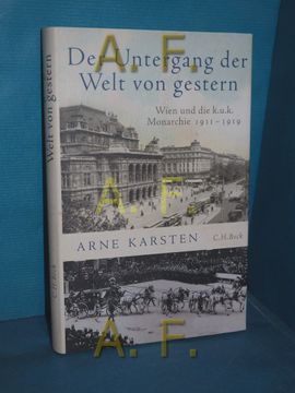 portada Der Untergang der Welt von Gestern: Wien und die K. Un K. Monarchie 1911-1919. (en Alemán)