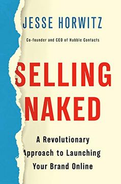 portada Selling Naked: A Revolutionary Approach to Launching Your Brand Online (en Inglés)