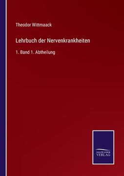 portada Lehrbuch der Nervenkrankheiten: 1. Band 1. Abtheilung (en Alemán)