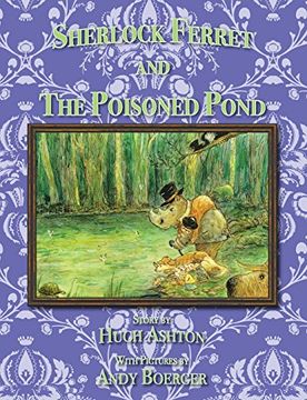 portada Sherlock Ferret and the Poisoned Pond (en Inglés)