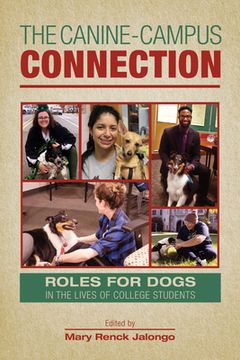 portada The Canine-Campus Connection: Roles for Dogs in the Lives of College Students (New Directions in the Human-Animal Bond) (in English)