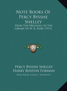 portada note books of percy bysshe shelley: from the originals in the library of w. k. bixby (1911)
