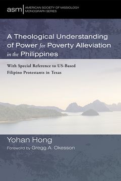 portada A Theological Understanding of Power for Poverty Alleviation in the Philippines
