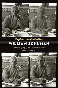 portada Orpheus in Manhattan: William Schuman and the Shaping of America's Musical Life (en Inglés)