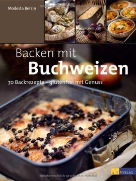 portada Backen mit Buchweizen: 70 Backrezepte - glutenfrei mit Genuss (en Alemán)