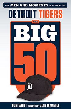 portada The Big 50: Detroit Tigers: The Men and Moments That Made the Detroit Tigers (en Inglés)