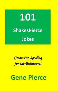 portada 101 ShakesPierce Jokes: Great reading for the bathroom (en Inglés)