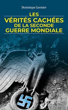 portada Les Vérités Cachées de la Seconde Guerre Mondiale (en Francés)