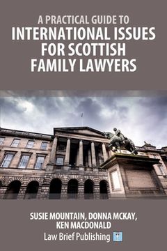 portada A Practical Guide to International Issues for Scottish Family Lawyers (en Inglés)