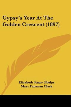 portada gypsy's year at the golden crescent (1897) (en Inglés)
