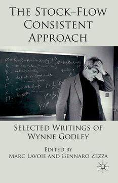 portada The Stock-Flow Consistent Approach: Selected Writings of Wynne Godley (en Inglés)